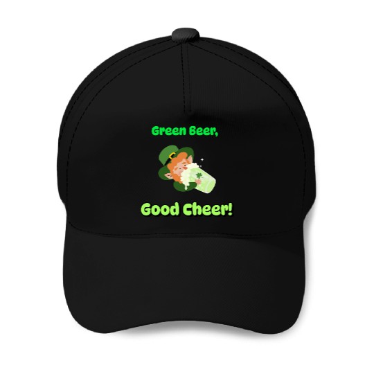 Green Beer Good Cheer Baseball Caps