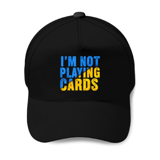 Zelensky Words 2025 - I'm Not Playing Cards Baseball Caps
