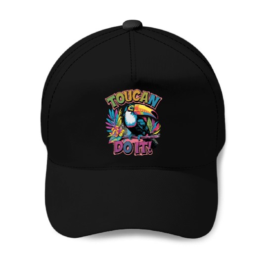 Toucan Do It Vibrant Tropical Motivation Baseball Caps