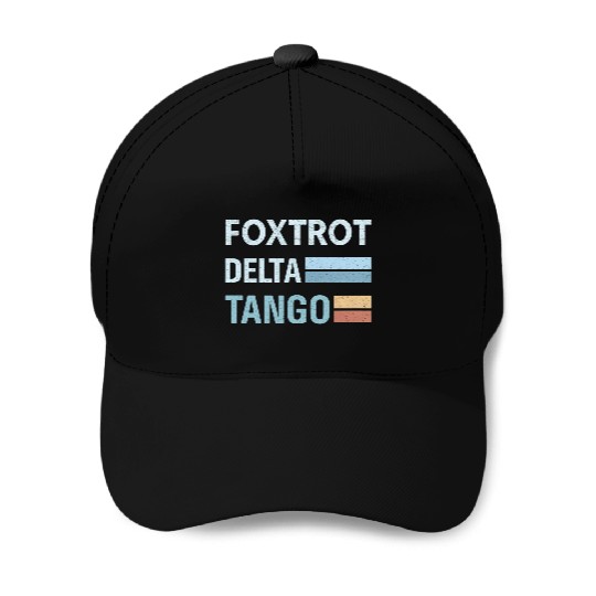 foxtrot delta tango Baseball Caps