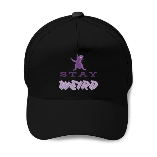 Stay Weird Baseball Caps – Embrace Your Uniqueness!