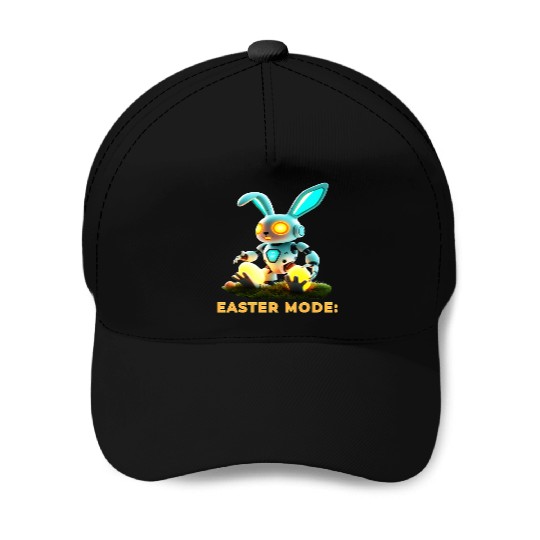 Easter Mode Activated - Robot Bunny Baseball Caps