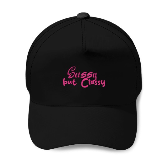 Sassy but Classy - Women's day Baseball Caps