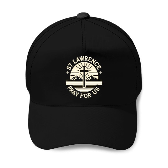 St. Lawrence Pray for Us Catholic Patron Saint Baseball Caps