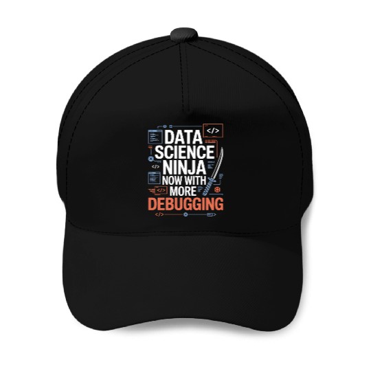 Dat Science Ninja Now With More Debugging Data Baseball Caps