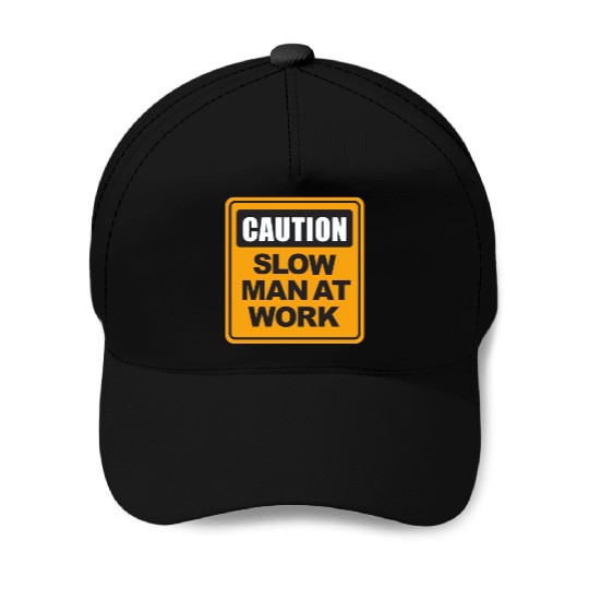 Caution Slow Man at Work Baseball Caps
