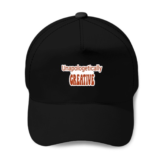 Unapologetically Creative Artist Baseball Caps