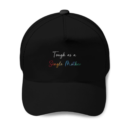 Single Mom Mothers Day Single Mother Baseball Caps