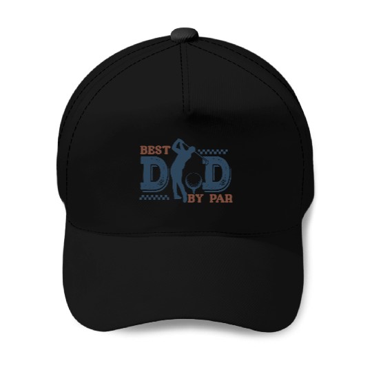 BEST DAD BY PAR Fathers Day Baseball Caps