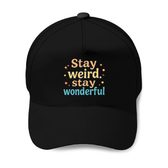 Stay Weird Stay Wonderful – Retro Aesthetic Quote Baseball Caps