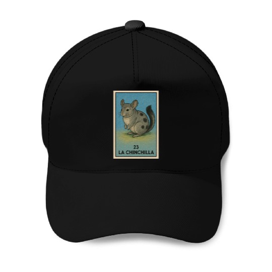 LA CHINCHILLA - THE CHINCHILLA - LA LOTERÍA Baseball Caps