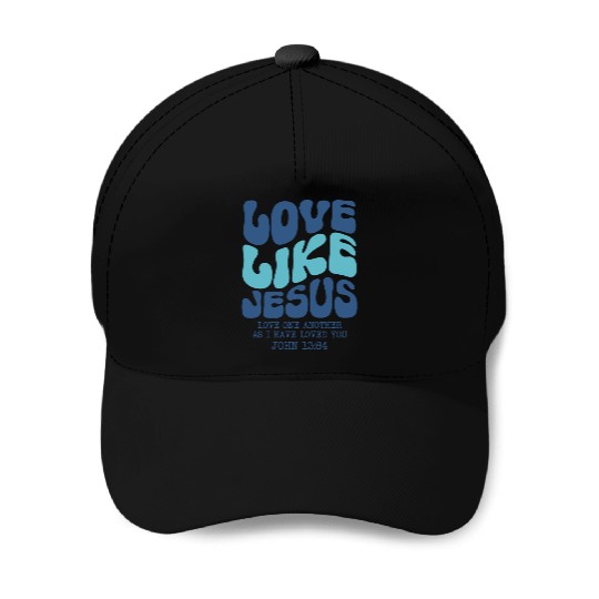 Love Like Jesus Christian Baseball Caps