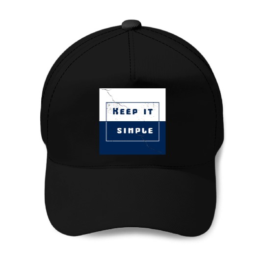 "Keep It Simple" Baseball Caps