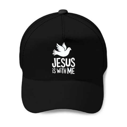 Jesus is with me Baseball Caps