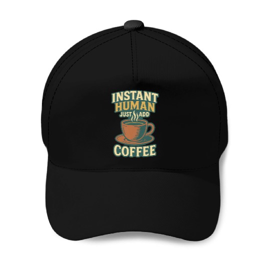 Instant Human Coffee Illustration Baseball Caps