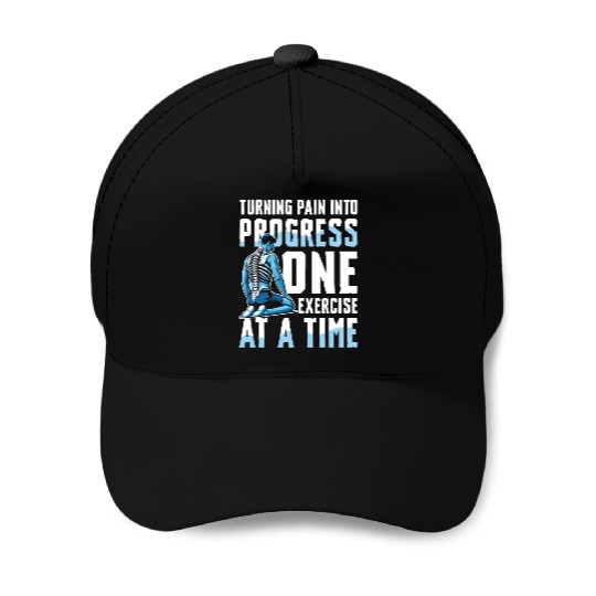 Turning Pain Into Progress One Exercise At A Time Baseball Caps
