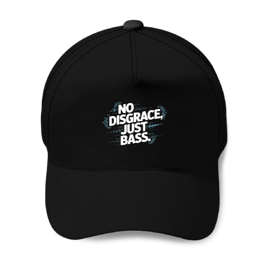 No Disgrace Just Bass Bold Baseball Caps