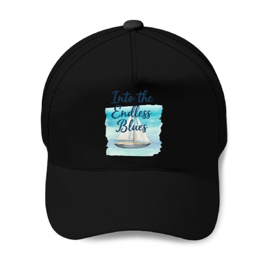 Into the Endless Blue Sailing Design Baseball Caps