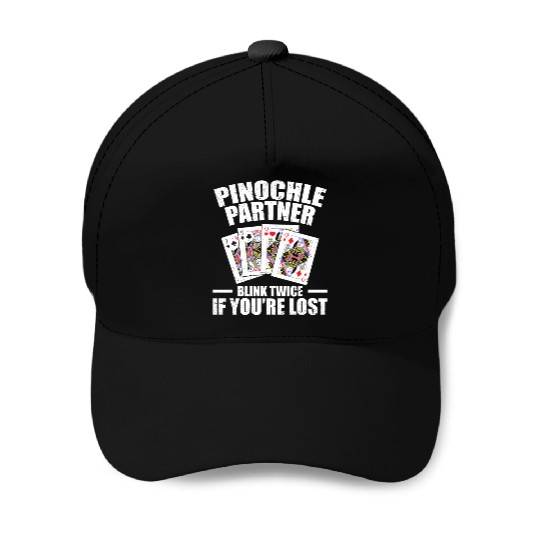 Pinochle Partner Blink Twice If You're Lost Baseball Caps