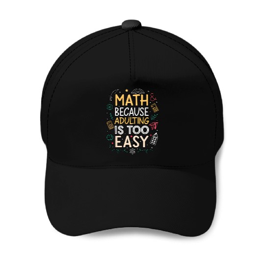 Math and Adulting Humor Illustration Baseball Caps