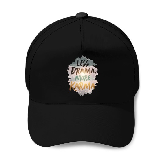 Less Drama More Karma Inspirational Quote Baseball Caps