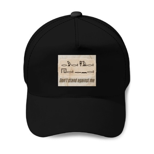 Ancient Command – Don’t Stand Against Me Baseball Caps