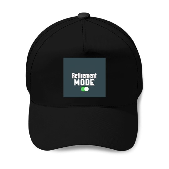 Retirement Mode Toggle Design Baseball Caps