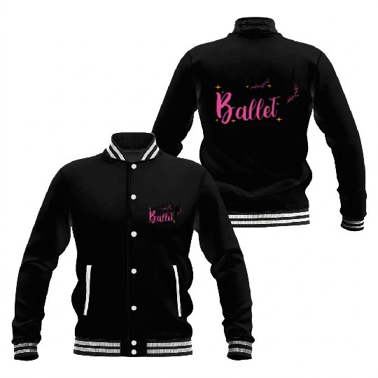 Ballet Ballerina Dance Dancer Dancing Ballet Gift Baseball Jackets