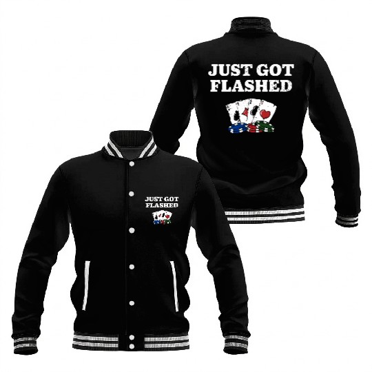 Just Got Flashed Gambler Poker Gambling Poker Baseball Jackets