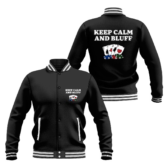 Keep Calm and Bluff Casino Gambler Gambling Baseball Jackets