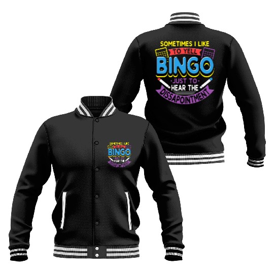 Sometimes I Like To Yell Bingo Baseball Jackets