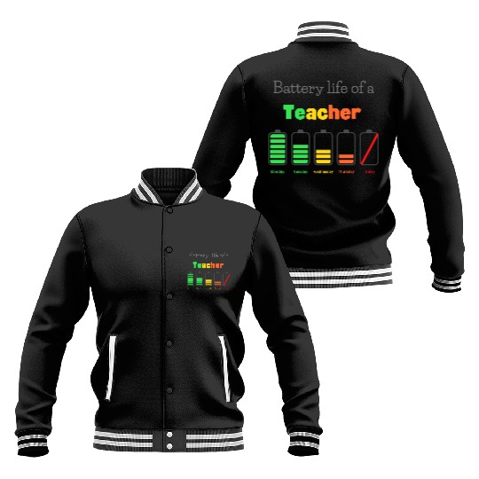 Battery life of a teacher Baseball Jackets