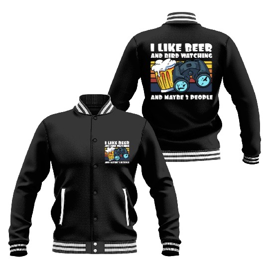 Birdwatching I Like Beer Binoculars Ornithologist Baseball Jackets