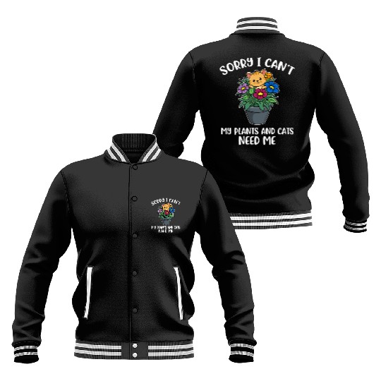 My Plants And Cats Need Me Funny Cat Gift Baseball Jackets