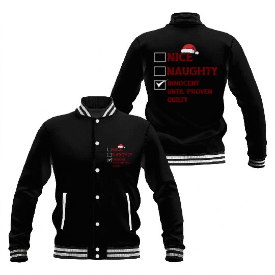 Nice Naughty Innocent Until Proven Guilty Baseball Jackets