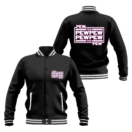 Pew Pew Pew Baseball Jackets