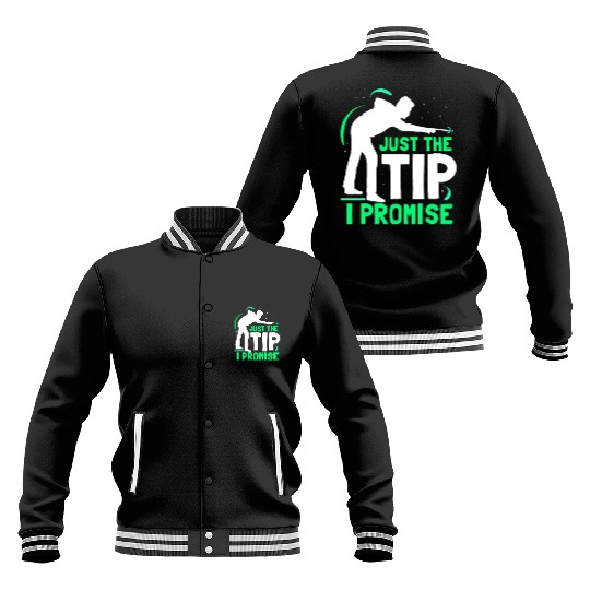Just The Tip I Promise Billard Pool Billiard Baseball Jackets