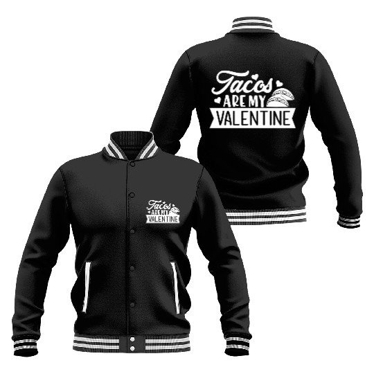Galentines Day Tacos Are My Valentine Valentines D Baseball Jackets