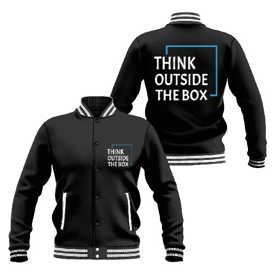 Be unique and creative Think Outside the box Baseball Jackets