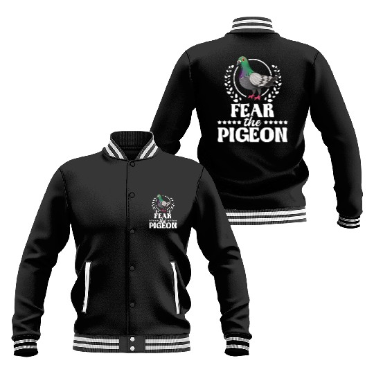Fear The Pigeon Pigeon Racing Lover Birdwatching Baseball Jackets