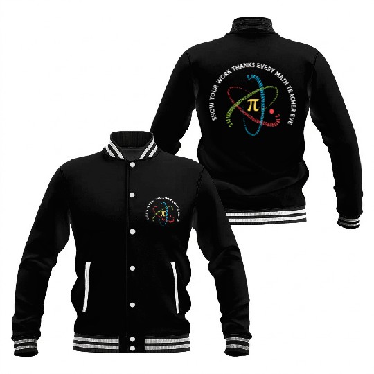 Show Your Work Thanks Every Math Teacher Ever Baseball Jackets