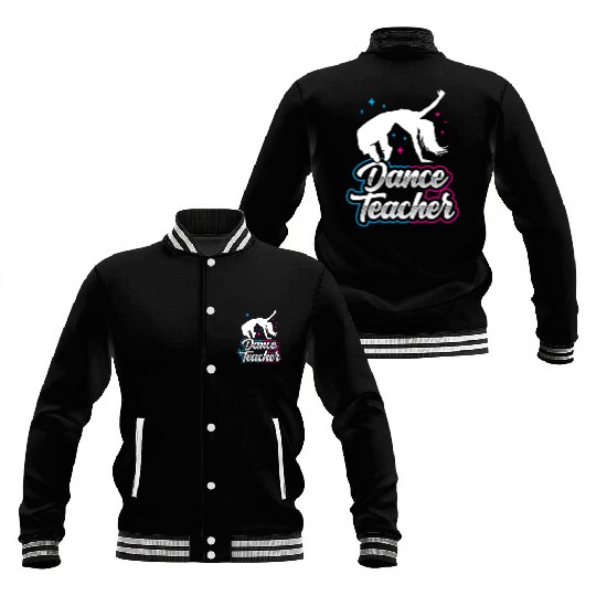 Dance Teacher Dancer Dancing Teach Class Baseball Jackets