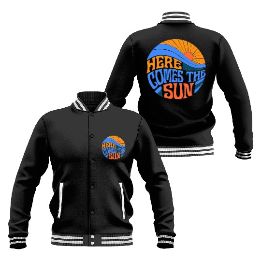 Here comes the sun Baseball Jackets