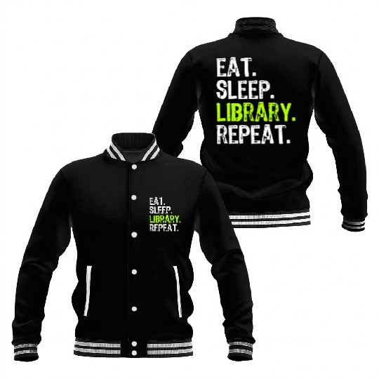 Eat Sleep Library Repeat Librarian Funny Baseball Jackets