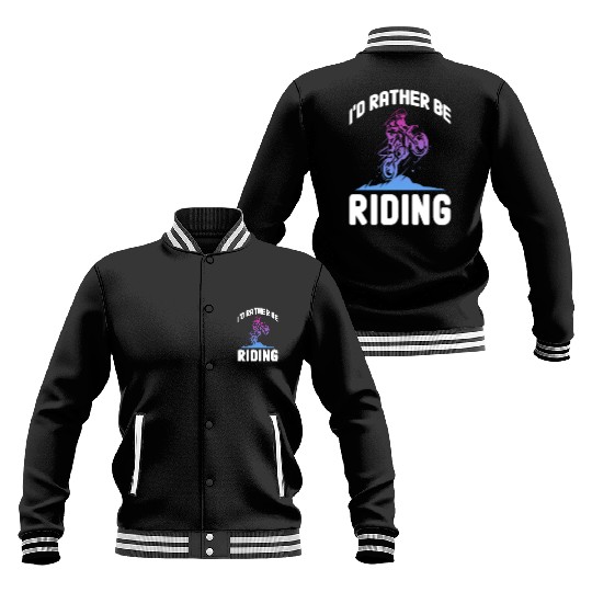 I'd Rather Be Riding, Dirt Bike Baseball Jackets