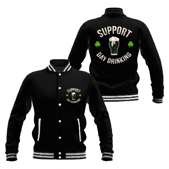 Support Day Drinking Saint Pattys Baseball Jackets