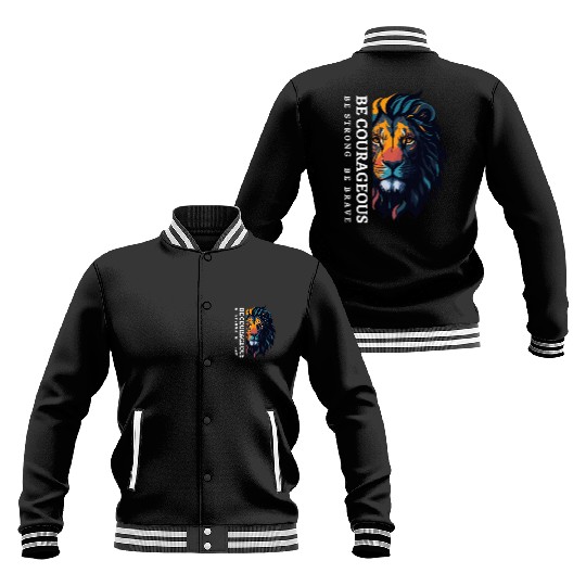 Be courageous, Be strong and courageous, Lion Head Baseball Jackets