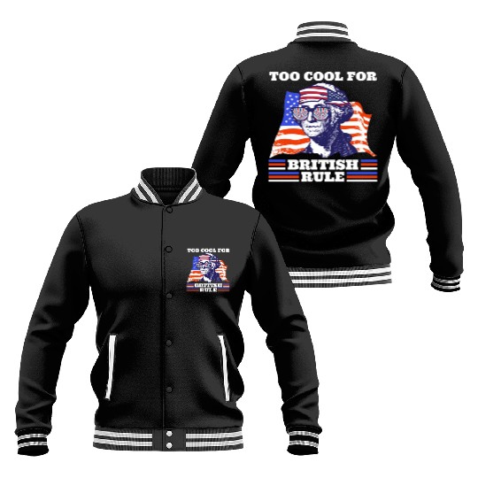 George Washington Too cool for British rule USA Baseball Jackets