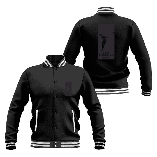 Keep swinging baby (golf swing) Baseball Jackets