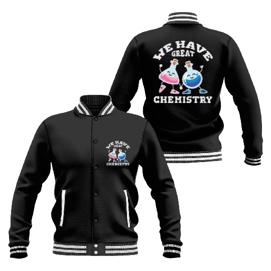 We Have Great Chemistry Laboratory Flasks In Love Baseball Jackets